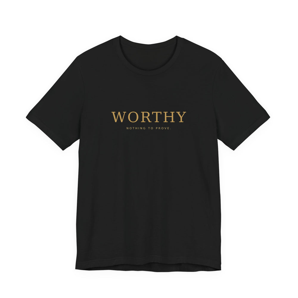 Worthy Still Becoming Tee