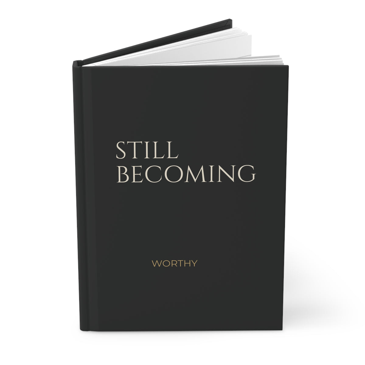 Worthy Still Becoming Hardcover Journal