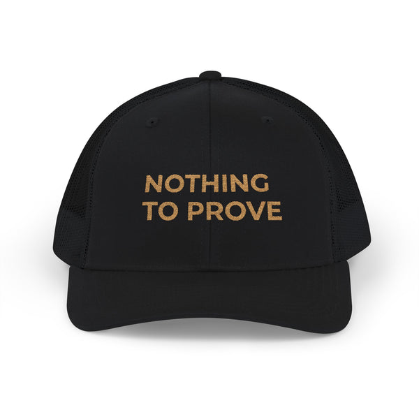 Worthy Nothing to Prove Embroidered Trucker — Headwear Edit