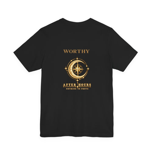 Worthy After Hours Tee — Nothing to Prove