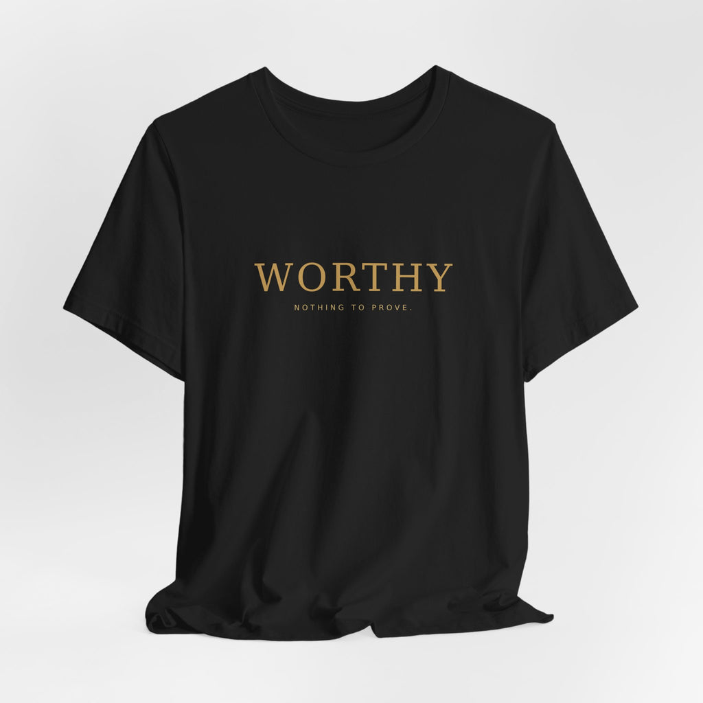 Worthy After Hours Tee — Nothing to Prove