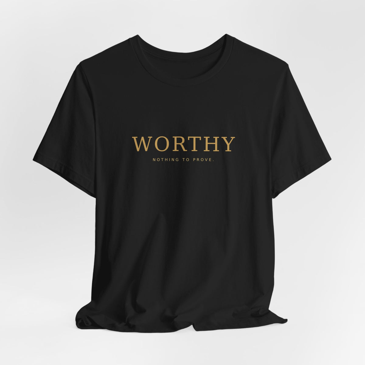 Worthy Still Becoming Tee