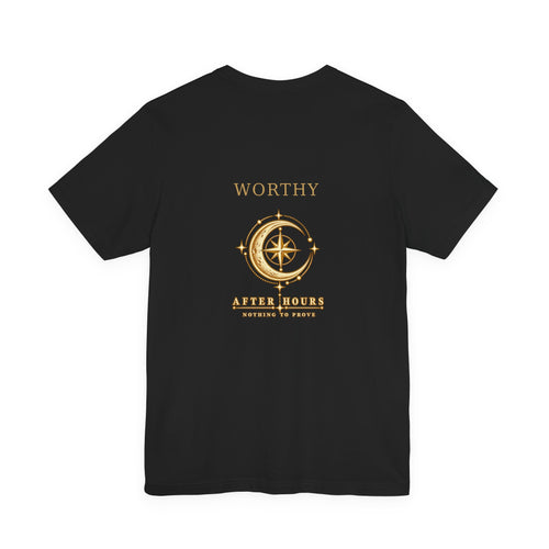 Worthy After Hours Tee — Nothing to Prove