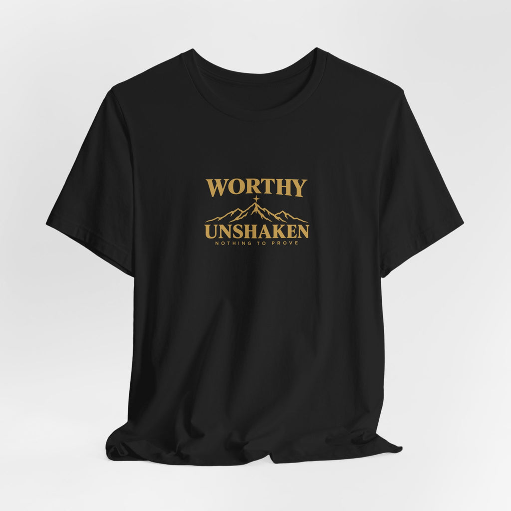 Worthy Unshaken Tee